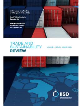 IISD Trade and Sustainability Review, Volume 1, Issue 2, March 2021 cover