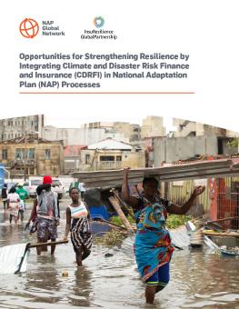  Opportunities for Strengthening Resilience by Integrating Climate and Disaster Risk Finance and Insurance (CDRFI) in National Adaptation Plan (NAP) Processes cover showing people walking through flood water